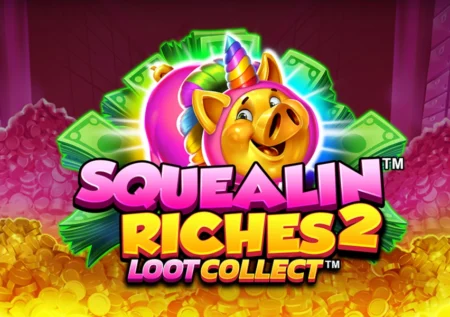 Squealin Riches 2