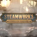 Steamworks – Gears of Fortune