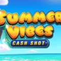 Summer Vibes Cash Shot