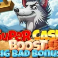 Super Cash Boost: Big Bad Bonus