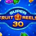 Super Fruit Reels 30
