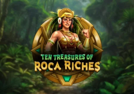 Ten Treasures of Roca Riches