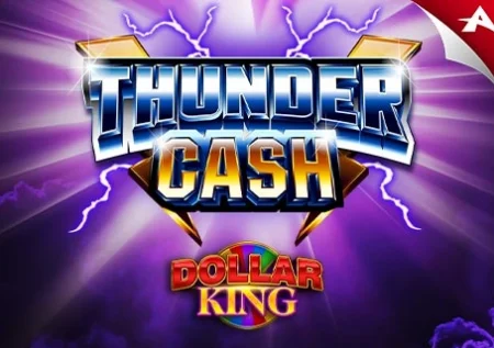 Thunder Cash Dollar King