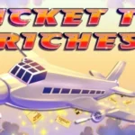 Ticket To Riches