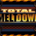Total Meltdown