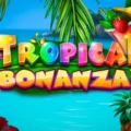 Tropical Bonanza