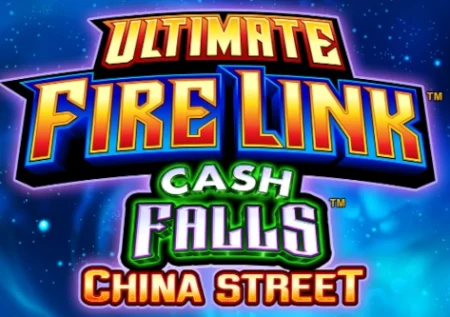 Ultimate Fire Link Cash Falls China Street