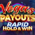 Vegas Payouts Rapid Hold & Win